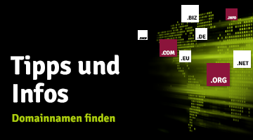 Dunkler Hintergrund, auf der rechten Seite eine Weltkarte aus grünen Pixeln, davor Störer in verschiedenen Größen und rot oder weiß mit verschiedenen Domainendungen; Headline in weiß auf der linken Seite: Tipps und Infos; darunter in grün Subheadline: Domainnamen finden