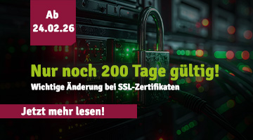 Teaser-Grafik zur verkürzten SSL-Zertifikat-Gültigkeit ab 24.02.2026 mit Serverrack- und Schloss-Motiv sowie Hinweis auf nur noch 200 Tage Laufzeit.
